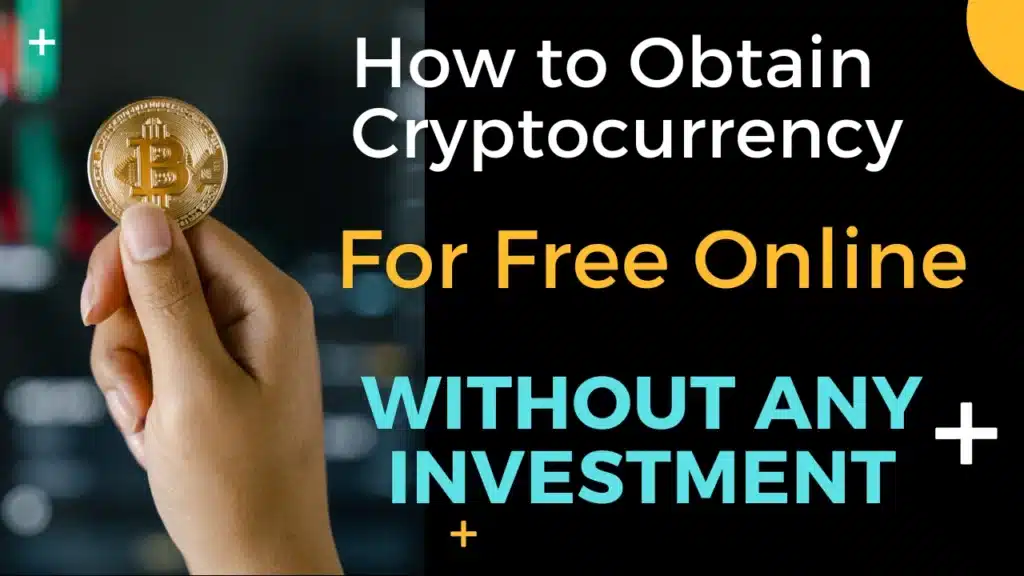 If you know how to acquire cryptocurrency online without any initial investment.
